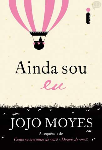Baixar Livro Ainda Sou Eu - Como Eu Era Antes De Você Vol. 1 - Jojo Moyes em ePub PDF Mobi ou Ler Online