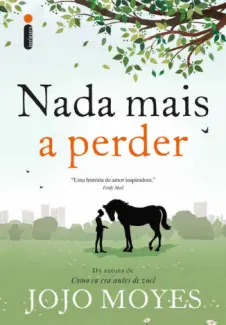 Nada Mais a Perder  -  Jojo Moyes