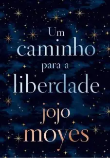 Um Caminho para a Liberdade  -  Jojo Moyes