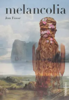 Baixar Livro Melancolia - Jon Fosse em ePub PDF Mobi ou Ler Online