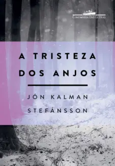 Baixar Livro A Tristeza dos Anjos - Jón Kalman Stefánsson em ePub PDF Mobi ou Ler Online