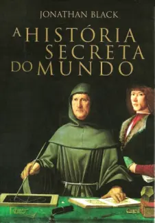 A História Secreta do Mundo  -   Jonathan Black
