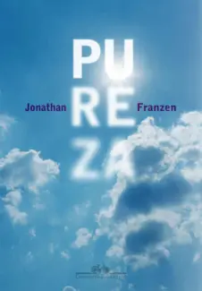 Baixar Livro Pureza - Jonathan Franzen em ePub PDF Mobi ou Ler Online