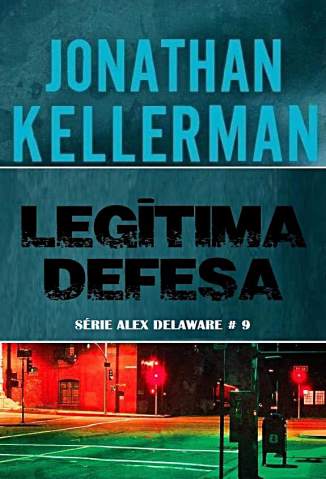 Baixar Legitima Defesa - Alex Delaware Vol. 9 - Jonathan Kellerman ePub PDF Mobi ou Ler Online