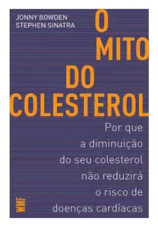 Baixar Livro O mito do Colesterol - Jonny Bowden em ePub PDF Mobi ou Ler Online