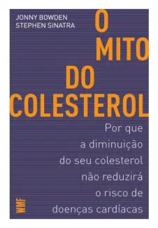 O Mito do Colesterol  -  Jonny Bowden