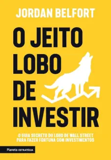 Baixar Livro O jeito lobo de investir - Jordan Belfort em ePub PDF Mobi ou Ler Online