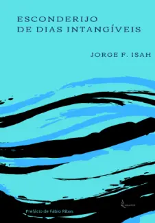 Baixar Livro Esconderijo de Dias Intangíveis - Jorge F. Isah em ePub PDF Mobi ou Ler Online