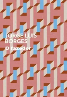 Baixar Livro O Fazedor - Jorge Luis Borges em ePub PDF Mobi ou Ler Online