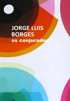Baixar Livro Os Conjurados - Jorge Luis Borges em ePub PDF Mobi ou Ler Online