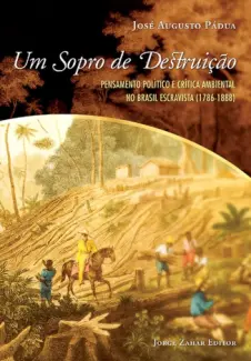 Baixar Livro Um Sopro de Destruição - José Augusto Pádua em ePub PDF Mobi ou Ler Online