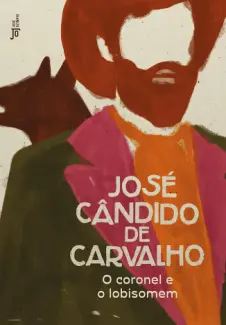 Baixar Livro O coronel e o lobisomem - José Cândido de Carvalho em ePub PDF Mobi ou Ler Online