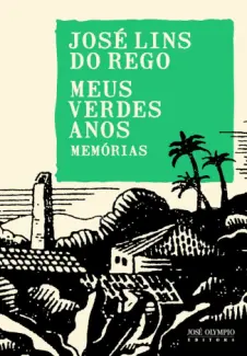 Meus verdes anos  -  José Lins do Rego