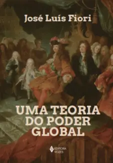 Baixar Livro Uma teoria do poder global - José Luís Fiori em ePub PDF Mobi ou Ler Online