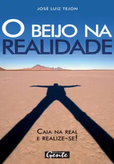 Baixar Livro O Beijo na Realidade - José Luiz Tejon em ePub PDF Mobi ou Ler Online