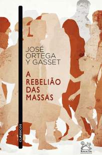 Baixar Livro A Rebelião das Massas - José Ortega Y Gasset em ePub PDF Mobi ou Ler Online