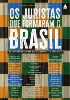 Baixar Livro Os Juristas que Formaram o Brasil - José Roberto de Castro Neves em ePub PDF Mobi ou Ler Online