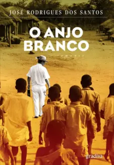 O Anjo Branco - José Rodrigues Dos Santos