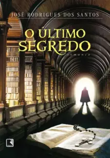 Baixar Livro O Ultimo Segredo - Jose Rodrigues dos Santos em ePub PDF Mobi ou Ler Online