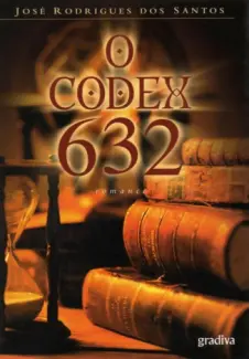 O Códex 632  -  José Rodrigues dos Santos