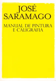 Baixar Livro Manual de Pintura e Caligrafia - Jose Saramago em ePub PDF Mobi ou Ler Online