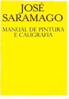 Manual de Pintura e Caligrafia  -  José Saramago