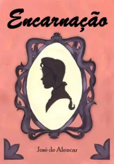 Baixar Livro Encarnacao - Jose de Alencar em ePub PDF Mobi ou Ler Online
