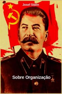 Baixar Livro Sobre Organização - Josef Stálin em ePub PDF Mobi ou Ler Online