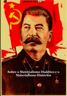 Baixar Livro Sobre o Materialismo Dialético e o Materialismo Histórico - Josef Stálin em ePub PDF Mobi ou Ler Online
