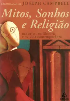 Mitos Sonhos e Religião  -  Joseph Campbell