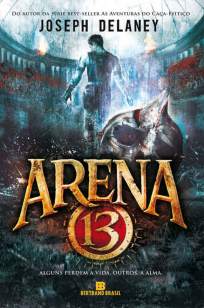 Baixar Arena 13 - Joseph Delaney ePub PDF Mobi ou Ler Online