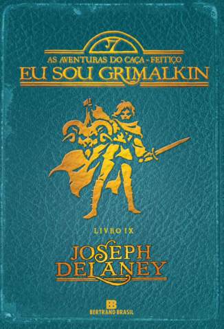Baixar Eu Sou Grimalkin - As Aventuras do Caça-Feitiço Vol. 8 - Joseph Delaney ePub PDF Mobi ou Ler Online