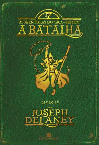 Baixar A Batalha - As Aventuras do Caça-Feitiço Vol. 4 - Joseph Delaney ePub PDF Mobi ou Ler Online