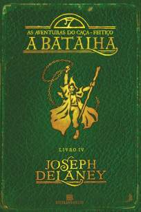 Baixar A Batalha - As Aventuras do Caça-Feitiço Vol. 4 - Joseph Delaney ePub PDF Mobi ou Ler Online