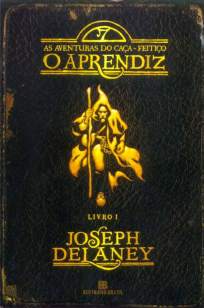 Baixar O Aprendiz - As Aventuras do Caça-Feitiço Vol. 1 - Joseph Delaney ePub PDF Mobi ou Ler Online
