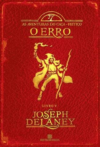 Baixar O Erro - As Aventuras do Caça-Feitiço Vol. 5 - Joseph Delaney ePub PDF Mobi ou Ler Online