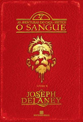 Baixar O Sangue - As Aventuras do Caça-Feitiço Vol. 10 - Joseph Delaney ePub PDF Mobi ou Ler Online
