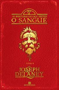 Baixar O Sangue - As Aventuras do Caça-Feitiço Vol. 10 - Joseph Delaney ePub PDF Mobi ou Ler Online