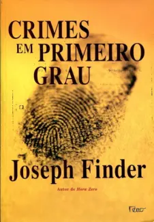 Baixar Livro Crimes em Primeiro grau - Joseph Finder em ePub PDF Mobi ou Ler Online
