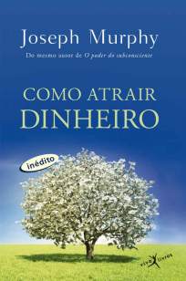 Baixar Livro Como Atrair Dinheiro - Joseph Murphy em ePub PDF Mobi ou Ler Online