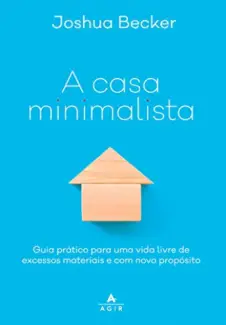 Baixar Livro A Casa Minimalista - Joshua Becker em ePub PDF Mobi ou Ler Online