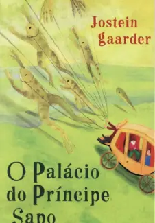 Baixar Livro O Palácio do Príncipe Sapo - Jostein Gaarder em ePub PDF Mobi ou Ler Online