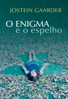 O Enigma E O Espelho  -  Jostein Gaarder