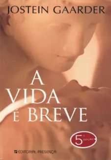 A Vida é Breve  -  Jostein Gaarder