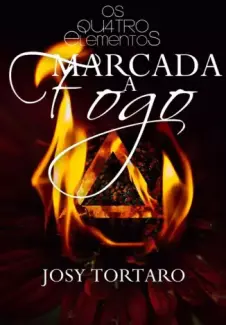 Baixar Livro Marcada a Fogo - Os Quatro Elementos Vol. 1 - Josy Stoque em ePub PDF Mobi ou Ler Online