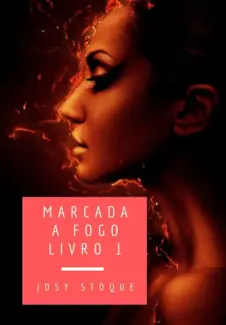 Baixar Livro Marcada a Fogo - Josy Tortaro em ePub PDF Mobi ou Ler Online