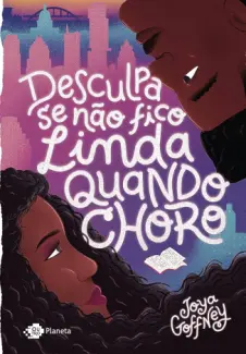 Baixar Livro Desculpa se não fico linda quando choro - Joya Goffney em ePub PDF Mobi ou Ler Online