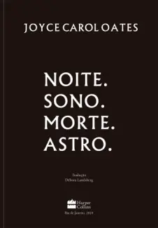 Baixar Livro Noite. Sono. Morte. Astro. - Joyce Carol Oates em ePub PDF Mobi ou Ler Online