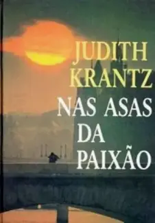 Baixar Livro Nas Asas da Paixao - Judith Krantz em ePub PDF Mobi ou Ler Online
