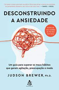 Baixar Livro Desconstruindo a Ansiedade - Judson Brewer em ePub PDF Mobi ou Ler Online